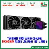  TẢN NHIỆT NƯỚC AIO ID-COOLING DX360 MAX ARGB ( HỖ TRỢ SOCKET LGA1700|1851 / AM5 ) 