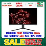  HÀNG CLEAR - MÀN HÌNH CONG MSI OPTIX G24C4 - 24in FullHD VA 144Hz 1ms ( DP / HDMI ) 