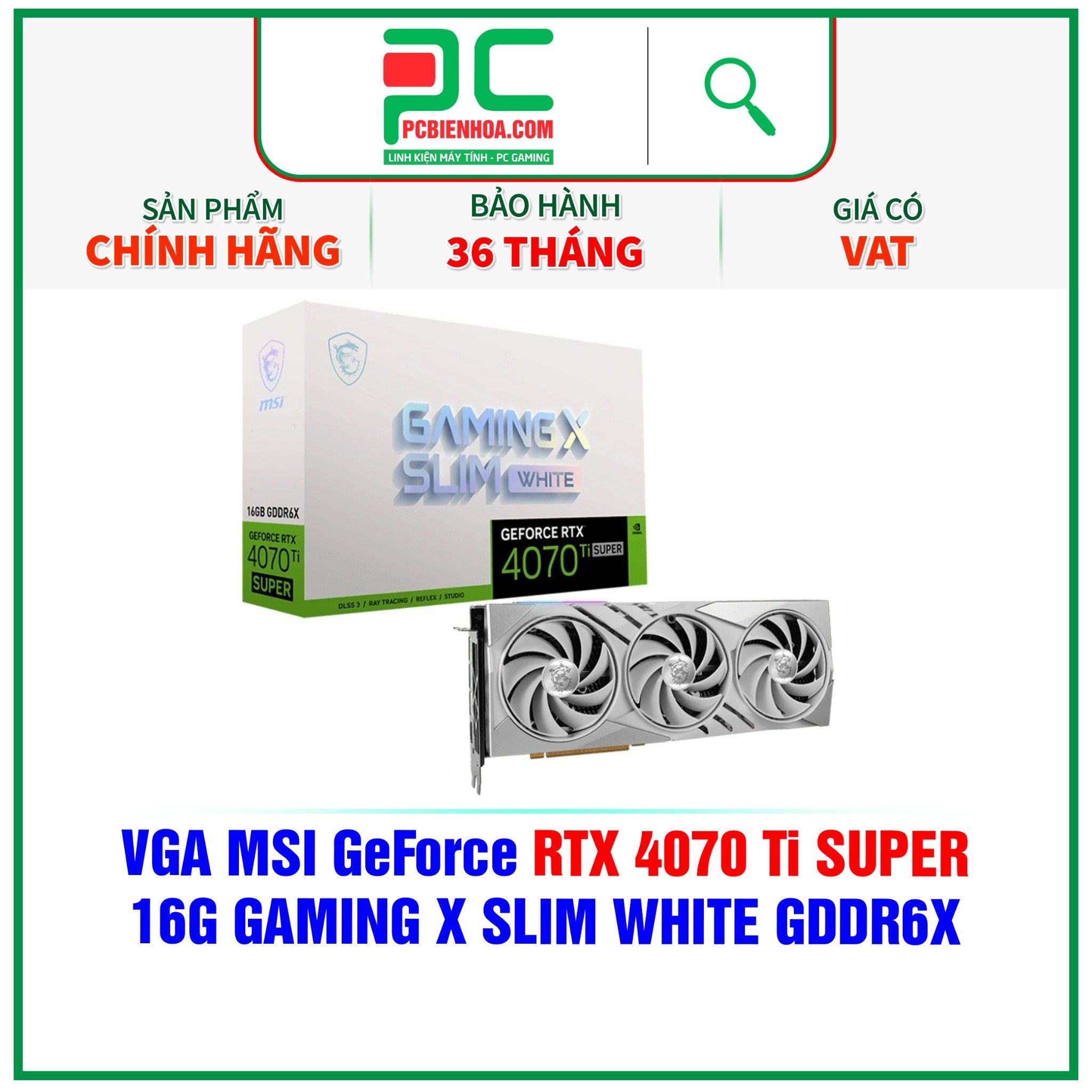  VGA MSI GeForce RTX 4070 Ti SUPER 16G GAMING X SLIM WHITE GDDR6X 