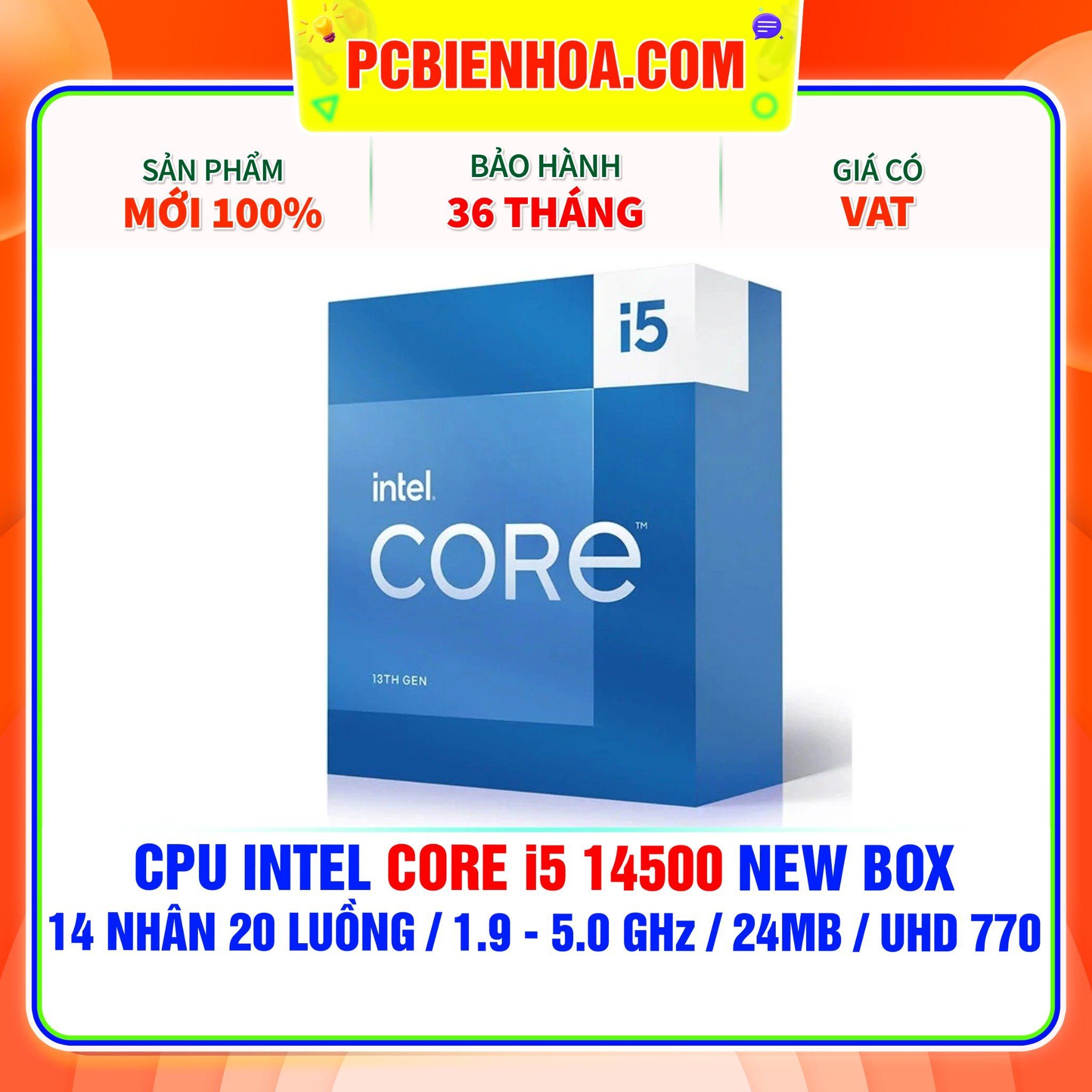  CPU Intel Core i5 14500 NEW BOX ( 14 NHÂN 20 LUỒNG / 1.9 - 5.0 GHz / 24MB / Intel® UHD Graphics 770 ) 