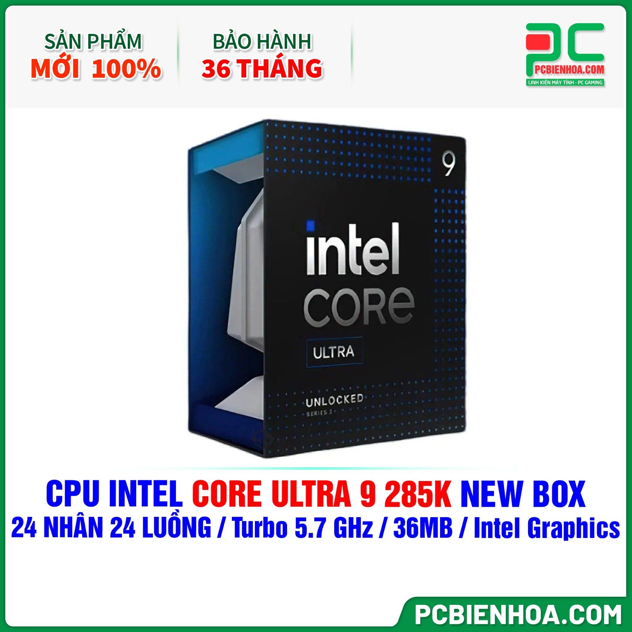  CPU Intel Core Ultra 9 285K NEW BOX ( 24 NHÂN 24 LUỒNG / Turbo 5.7 GHz / 36MB / Intel Graphics ) 