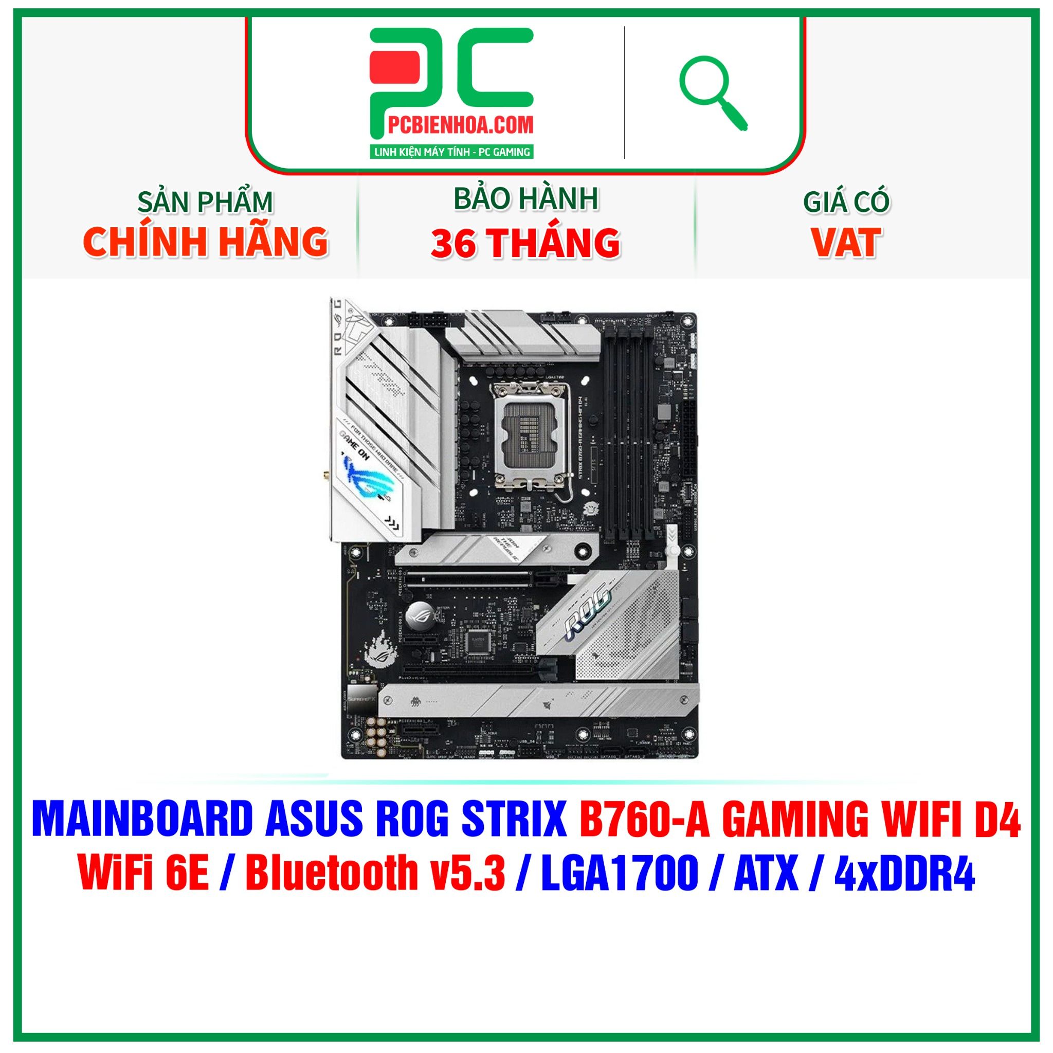  MAINBOARD ASUS ROG STRIX B760-A GAMING WIFI D4 ( WiFi 6E / Bluetooth v5.3 / LGA1700 / ATX / 4xDDR4 ) 