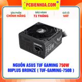  NGUỒN ASUS TUF GAMING 750W - 80PLUS BRONZE ( TUF-GAMING-750B ) 