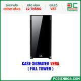  THANH LÝ - CASE XIGMATEK VERA - CHƯA KÈM FAN ( FULL TOWER - EN45730 ) 