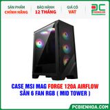  CASE MSI MAG FORGE 120A AIRFLOW - SẴN 6 FAN RGB ( MID TOWER ) 