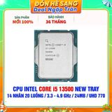  CPU INTEL CORE i5 13500 NEW TRAY - CHƯA KÈM TẢN NHIỆT ( 14 NHÂN 20 LUỒNG / 1.8 - 4.8 GHz / 24MB / INTEL® UHD GRAPHICS 770 ) 