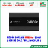  NGUỒN CORSAIR RM850e - 850W ( 80PLUS GOLD / FULL MODULAR ) 