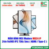  MÀN HÌNH MSI Modern MD241P - 24in FullHD IPS 75Hz 5ms ( HDMI / USB Type-C ) - SIÊU PHẨM ĐỒ HOẠ HIỆN ĐẠI 