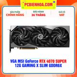  VGA MSI GeForce RTX 4070 SUPER 12G GAMING X SLIM GDDR6X 