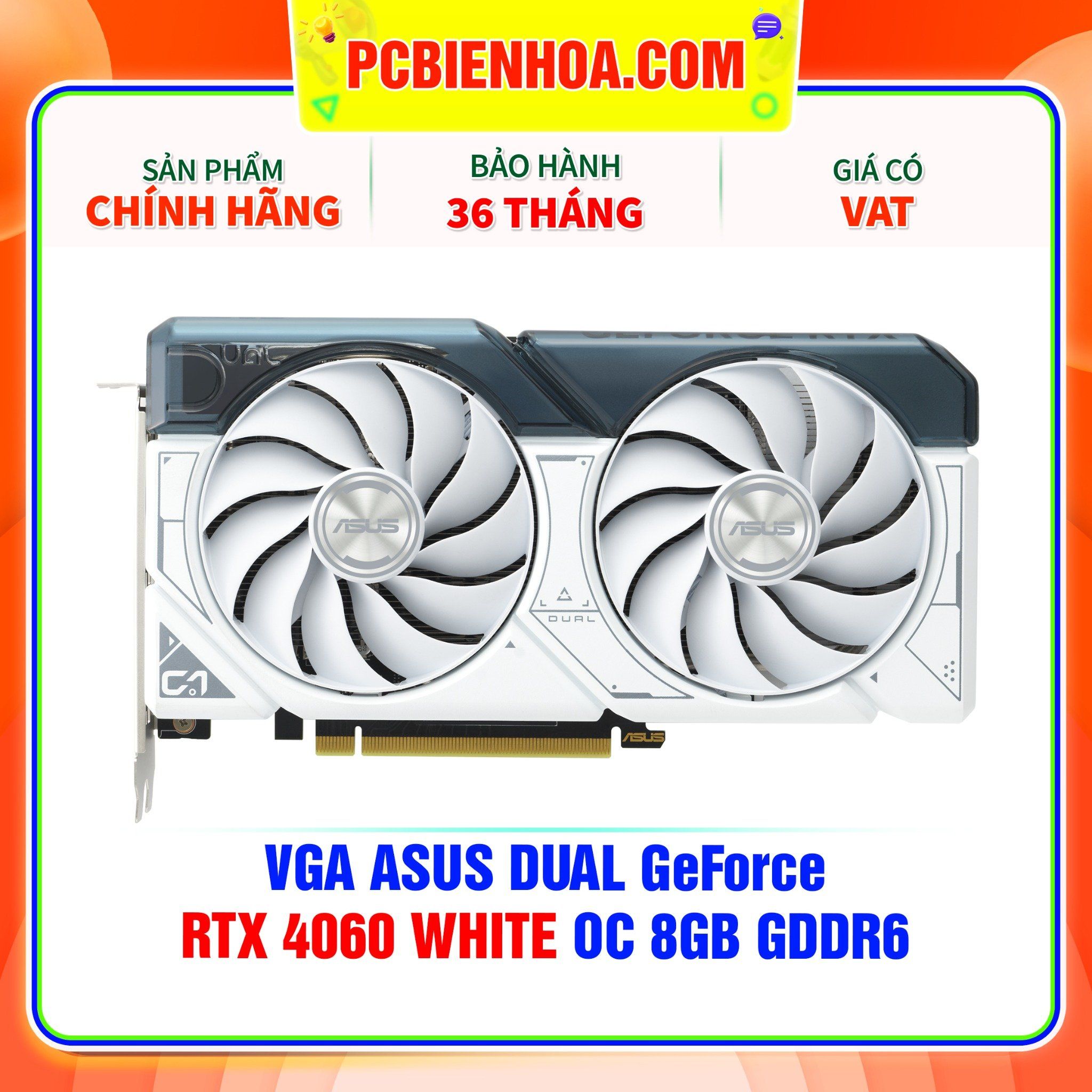  VGA ASUS DUAL GeForce RTX 4060 WHITE OC 8GB GDDR6 ( DUAL-RTX4060-O8G-WHITE ) 