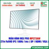  MÀN HÌNH MSI PRO MP273AW - 27in FullHD IPS 100Hz 1ms ( DP / HDMI / VGA ) 