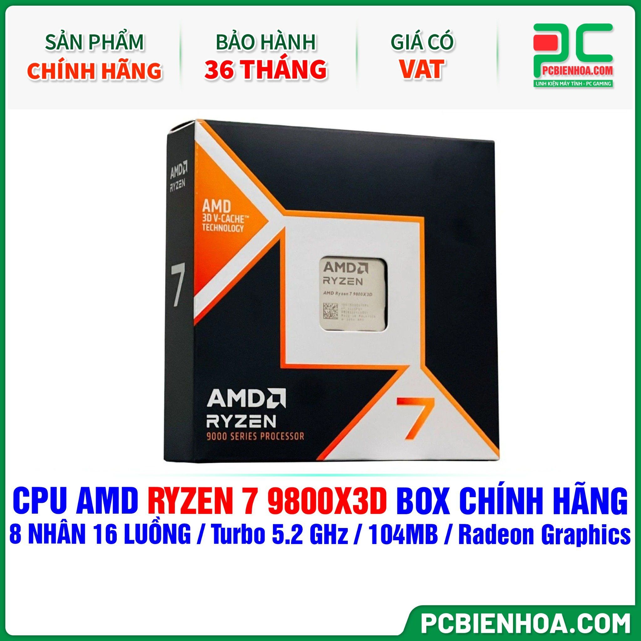  CPU AMD RYZEN 7 9800X3D BOX CHÍNH HÃNG ( 8 NHÂN 16 LUỒNG / Turbo 5.2 GHz / 104MB / Radeon Graphics ) 