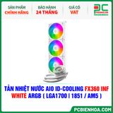  TẢN NHIỆT NƯỚC AIO ID-COOLING FX360 INF WHITE ARGB ( HỖ TRỢ SOCKET LGA1700|1851 / AM5 ) 