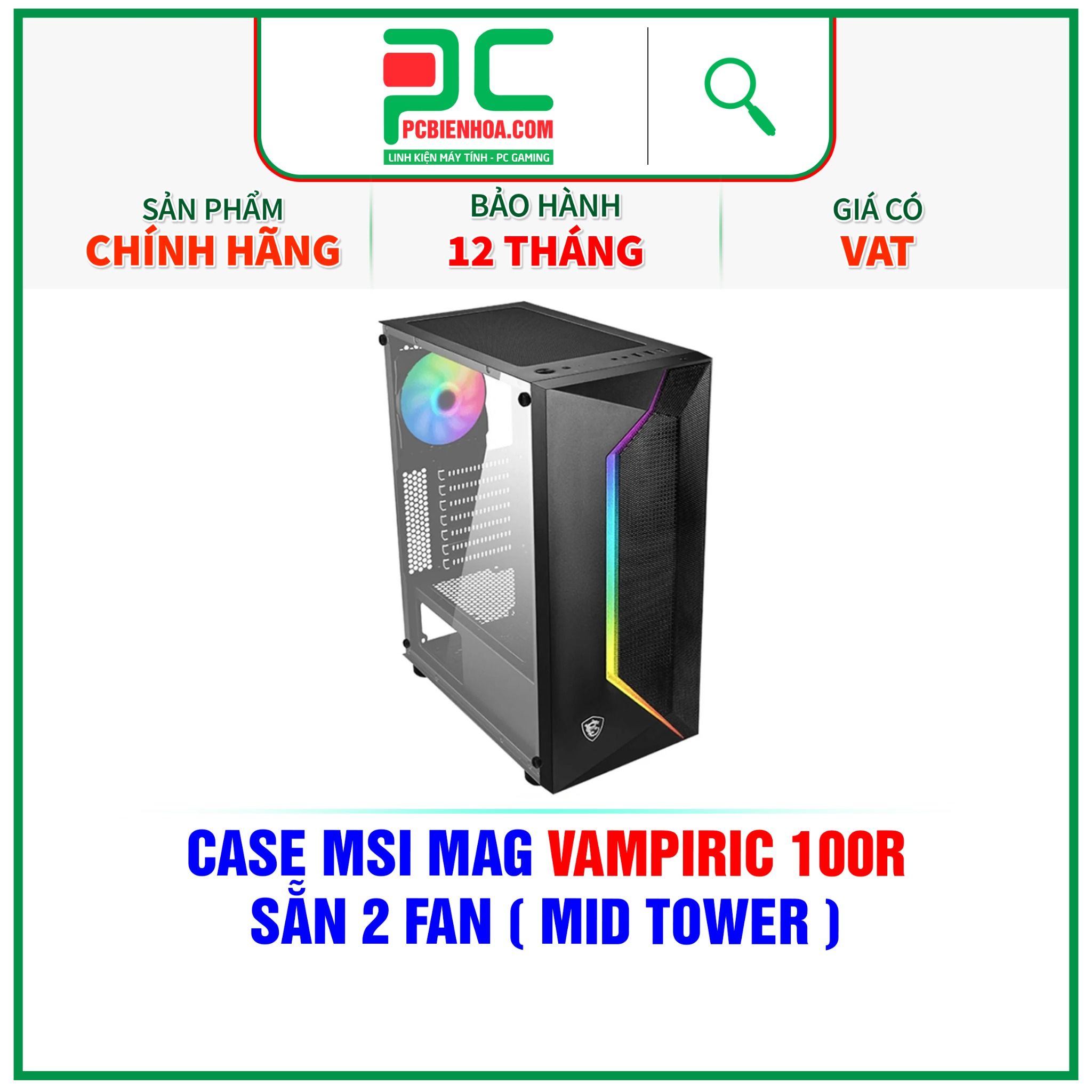  CASE MSI MAG VAMPIRIC 100R - SẴN 2 FAN ( MID TOWER ) 