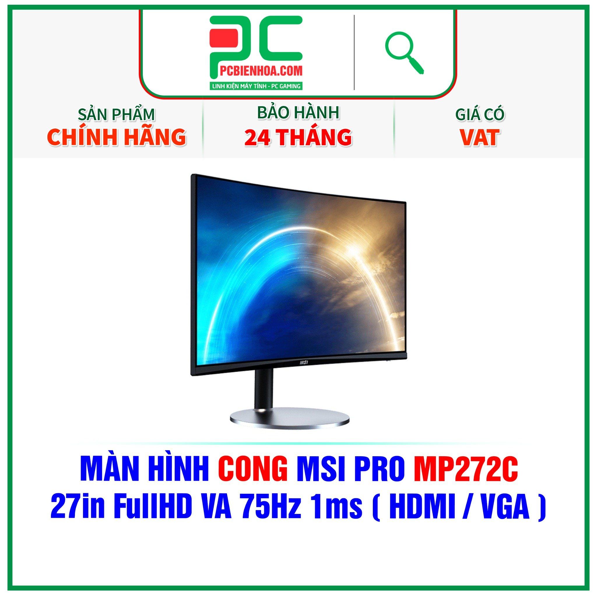  MÀN HÌNH CONG MSI PRO MP272C - 27in FullHD VA 75Hz 1ms ( HDMI / VGA ) 