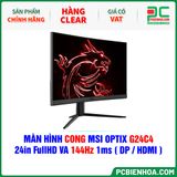  HÀNG CLEAR - MÀN HÌNH CONG MSI OPTIX G24C4 - 24in FullHD VA 144Hz 1ms ( DP / HDMI ) 