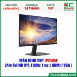  MÀN HÌNH VSP IP2405F - 24in FullHD IPS 100Hz 1ms ( HDMI / VGA ) 