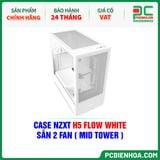  CASE NZXT H5 FLOW WHITE - SẴN 2 FAN ( MID TOWER ) 