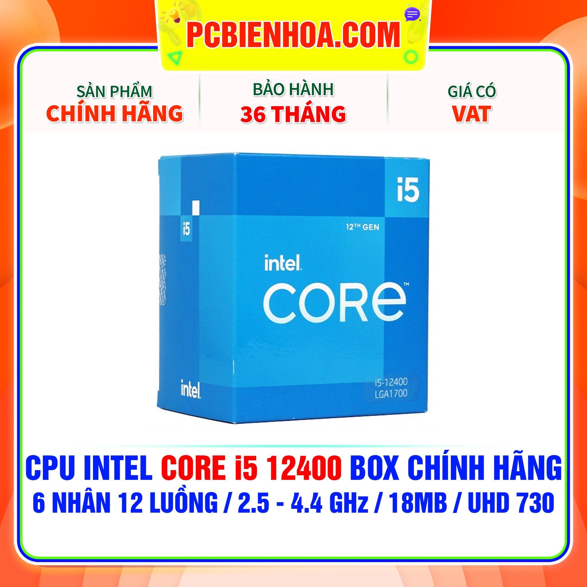  CPU INTEL CORE i5 12400 BOX CHÍNH HÃNG ( 6 NHÂN 12 LUỒNG / 2.5 - 4.4 GHz / 18MB / INTEL® UHD GRAPHICS 730 ) 