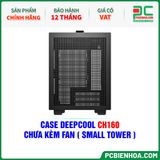  CASE DEEPCOOL CH160 - CHƯA KÈM FAN ( SMALL TOWER ) 