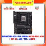  DDR5 - MAINBOARD ASUS TUF GAMING X670E-PLUS WIFI ( WIFI 6E / AM5 / ATX / 4xDDR5 ) 