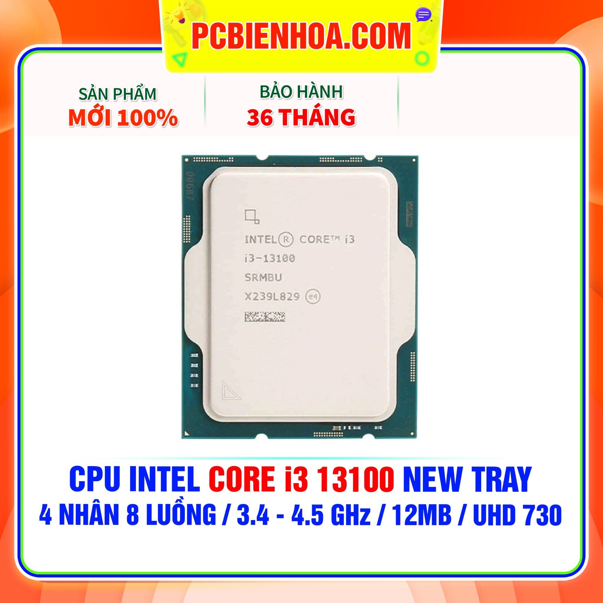  CPU INTEL CORE i3 13100 NEW TRAY - CHƯA KÈM TẢN NHIỆT ( 4 NHÂN 8 LUỒNG / 3.4 - 4.5 GHz / 12MB / INTEL® UHD GRAPHICS 730 ) 