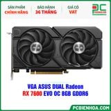  VGA ASUS DUAL Radeon RX 7600 EVO OC 8GB GDDR6 ( DUAL-RX7600-O8G-EVO ) 