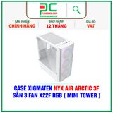  CASE XIGMATEK NYX AIR ARCTIC 3F - SẴN 3 FAN X22F RGB ( MINI TOWER - EN40924 ) 