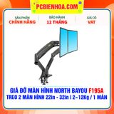  GIÁ ĐỠ MÀN HÌNH NORTH BAYOU F195A ( HỖ TRỢ 2 MÀN HÌNH 22in - 32in, 2~12Kg MỖI MÀN HÌNH ) 