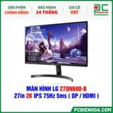  MÀN HÌNH LG 27QN600-B - 27in 2K IPS 75Hz 5ms ( DP / HDMI ) 