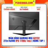  MÀN HÌNH GAMING MSI G2722 27in FullHD IPS 170Hz 1ms ( HDMI / DP ) 