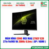  MÀN HÌNH CONG MSI MAG 276CF E20 - 27in FullHD VA 200Hz 0.5ms ( DP / HDMI ) 