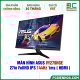  MÀN HÌNH ASUS VY279HGE - 27in FullHD IPS 144Hz 1ms ( HDMI ) 