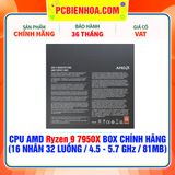  CPU AMD Ryzen 9 7950X BOX CHÍNH HÃNG ( 16 NHÂN 32 LUỒNG / 4.5 - 5.7 GHz / 81MB ) 