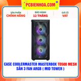  CASE COOLERMASTER MASTERBOX TD500 MESH - SẴN 3 FAN ARGB ( MID TOWER ) 