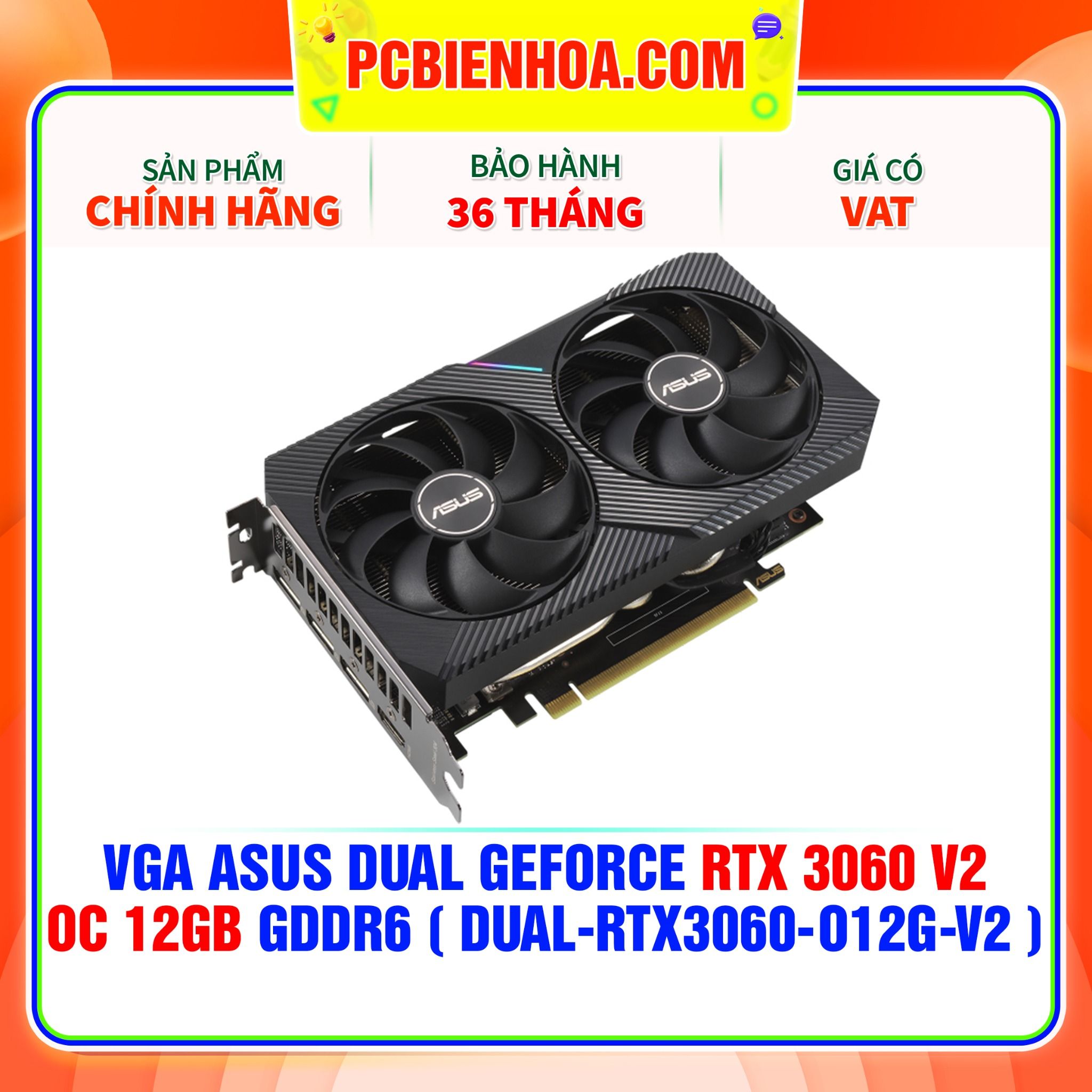  VGA ASUS DUAL GeForce RTX 3060 V2 OC 12GB GDDR6 ( DUAL-RTX3060-O12G-V2 ) 