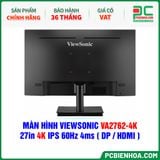  MÀN HÌNH VIEWSONIC VA2762-4K - 27in 4K IPS 60Hz 4ms ( DP / HDMI ) 