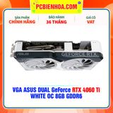  VGA ASUS DUAL GeForce RTX 4060 Ti WHITE OC 8GB GDDR6 ( DUAL-RTX4060TI-O8G-WHITE ) 