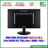  MÀN HÌNH VIEWSONIC VA2418-SH-2 - 24in FullHD IPS 75Hz 5ms ( HDMI / VGA ) 