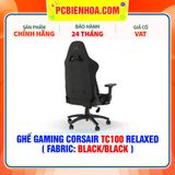  GHẾ GAMING CORSAIR TC100 RELAXED ( FABRIC: BLACK/BLACK ) 