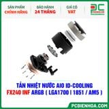  TẢN NHIỆT NƯỚC AIO ID-COOLING FX240 INF ARGB ( HỖ TRỢ SOCKET LGA1700|1851 / AM5 ) 