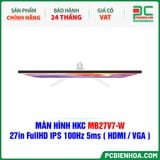  MÀN HÌNH HKC MB27V7-W MÀU TRẮNG - 27in FullHD IPS 100Hz 5ms ( HDMI / VGA ) 