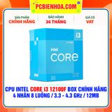  CPU INTEL CORE i3 12100F BOX CHÍNH HÃNG ( 4 NHÂN 8 LUỒNG / 3.3 - 4.3 GHz / 12MB ) 