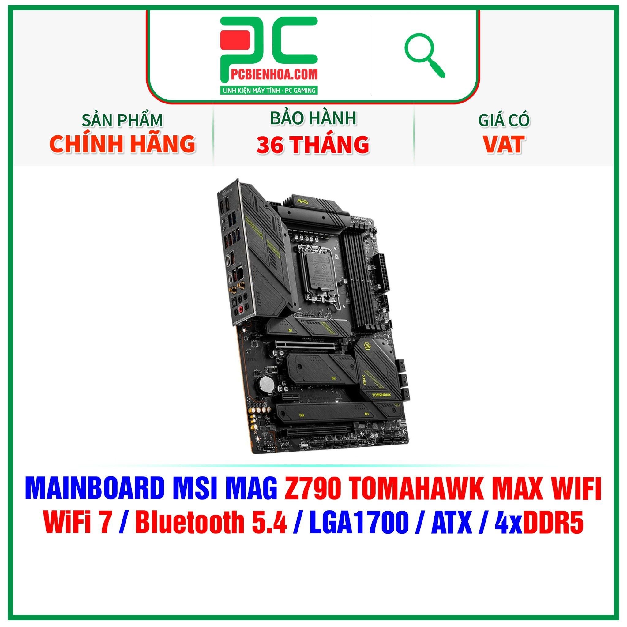  DDR5 - MAINBOARD MSI MAG Z790 TOMAHAWK MAX WIFI ( WIFI 7 / Bluetooth 5.4 / LGA1700 / ATX / 4xDDR5 ) 