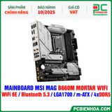  THANH LÝ - DDR5 - MAINBOARD MSI MAG B660M MORTAR WIFI ( WiFi 6E / Bluetooth 5.3 / LGA1700 / m-ATX / 4xDDR5 ) - BH 10/2025 