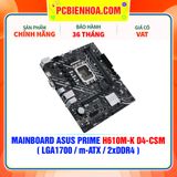  MAINBOARD ASUS PRIME H610M-K D4-CSM ( LGA1700 / m-ATX / 2xDDR4 ) 