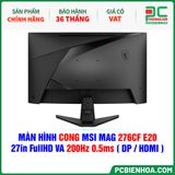  MÀN HÌNH CONG MSI MAG 276CF E20 - 27in FullHD VA 200Hz 0.5ms ( DP / HDMI ) 