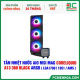  TẢN NHIỆT NƯỚC AIO MSI MAG CORELIQUID A13 360 BLACK ARGB ( HỖ TRỢ SOCKET LGA1700 | 1851 / AM5 ) 