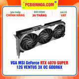  VGA MSI GeForce RTX 4070 SUPER 12G VENTUS 3X OC GDDR6X 