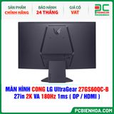  MÀN HÌNH CONG LG UltraGear 27GS60QC-B - 27in 2K VA 180Hz 1ms ( DP / HDMI ) 